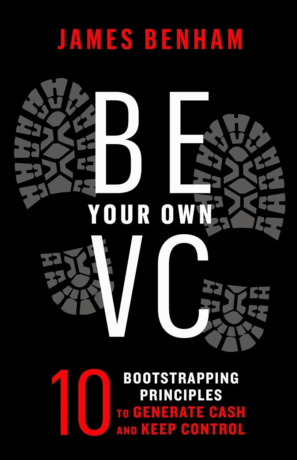 Be Your Own VC, by James M. Benham