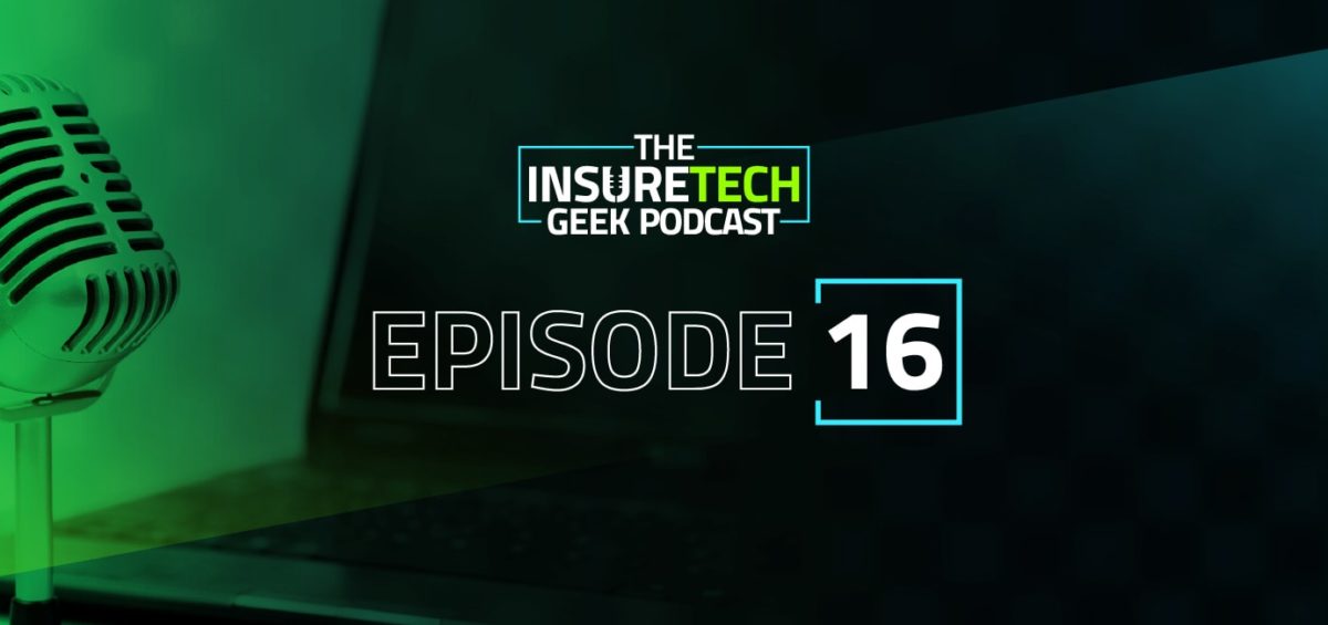 InsureTech Geek Podcast Episode 16