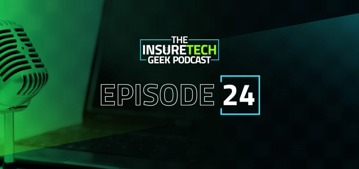 InsureTech Geek Podcast Episode 24