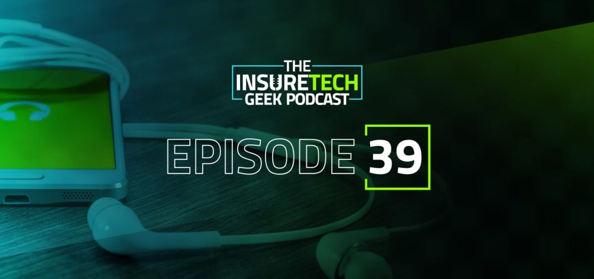 InsureTech Geek episode 39
