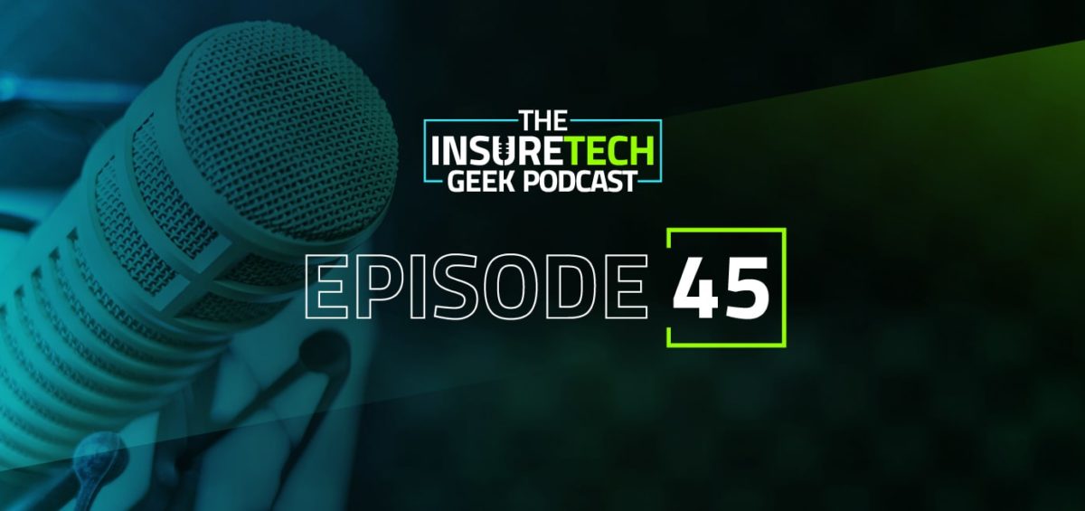 InsureTechGeekPodcast Episode 45